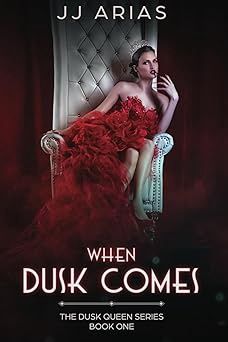 When Dusk Comes (Dusk Queen #1)