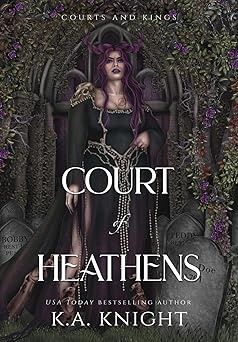 Court of Heathens (Courts &amp; Kings)