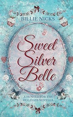 Sweet Silver Belle: A Hunted for the Holidays Novella