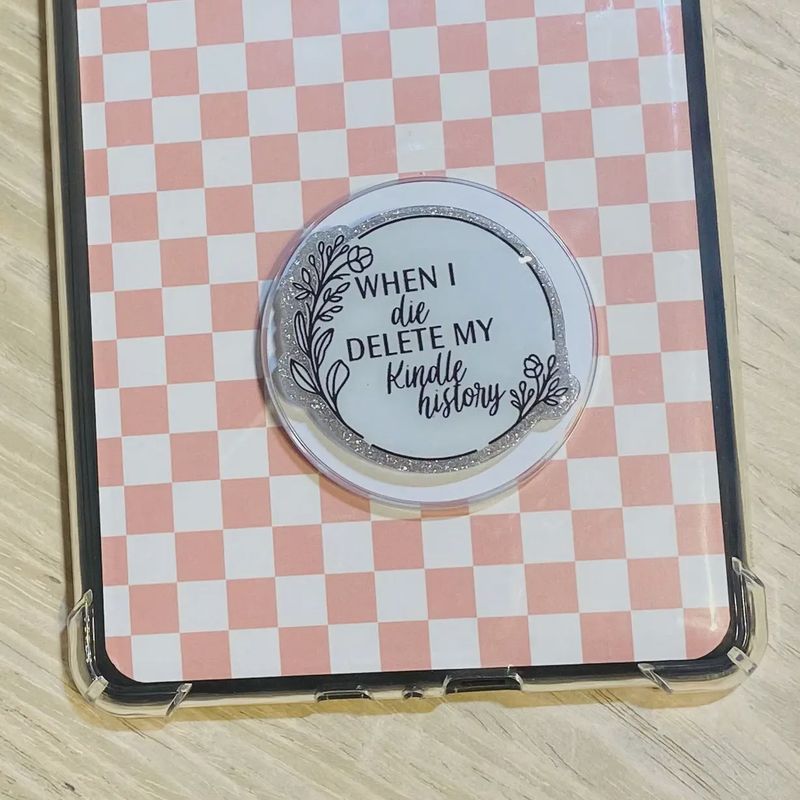 When I Die Delete My Kindle History E-Reader, Phone Grip For All Devices - Adhesive