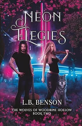 Neon Elegies (The Wolves of Woodbine Hollow)