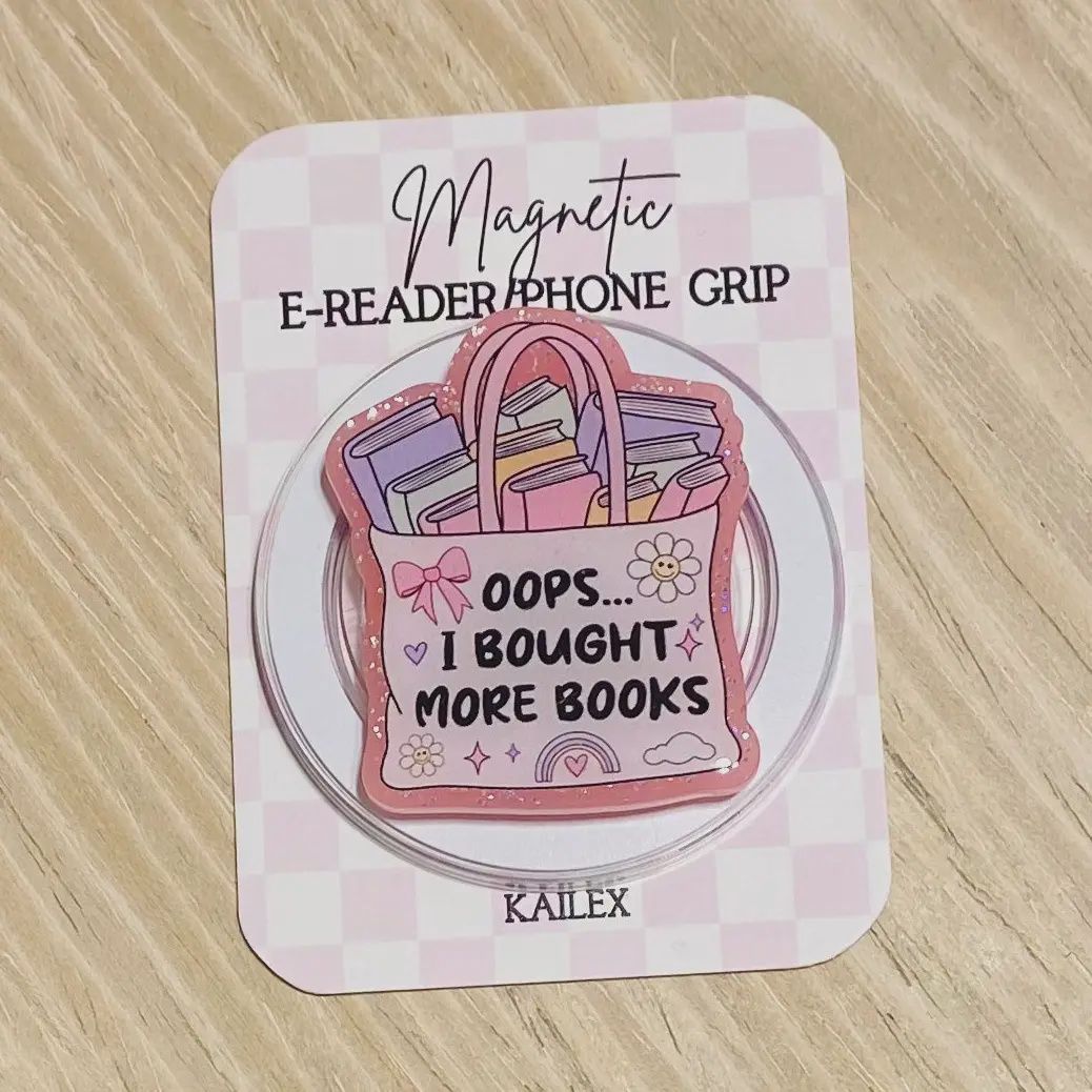 Oops I Bought More Books E-Reader, Phone Grip For All Devices - Magnetic