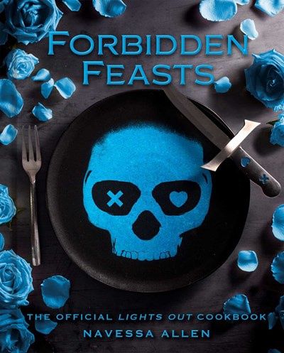 Forbidden Feasts: The Official Lights Out Cookbook