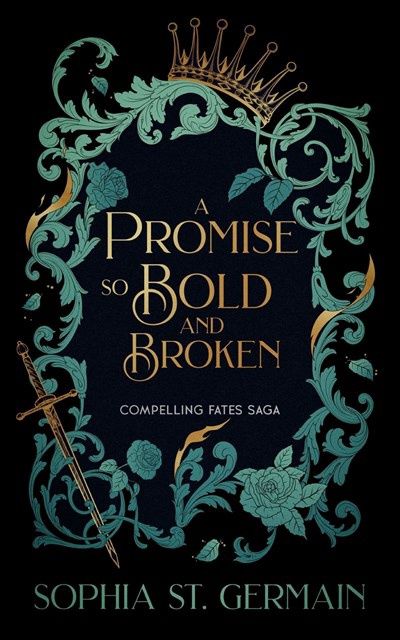 A Promise so Bold And Broken (Compelling Fates Saga #2) (Paperback)