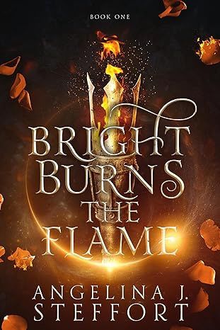 Bright Burns the Flame (Bright Burns the Flame #1)