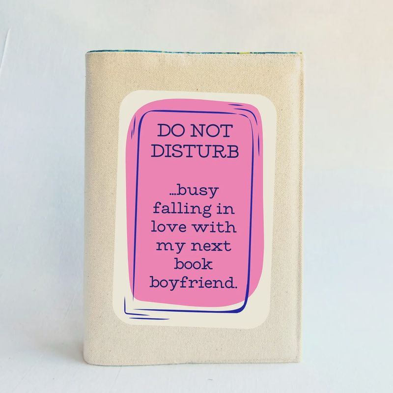 Reusable Adjustable Fabric Book Cover - Do Not Disturb When I Have A New Book Boyfriend
