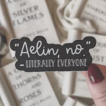 Aelin, No Literally Everyone Vinyl Sticker | Throne of Glass