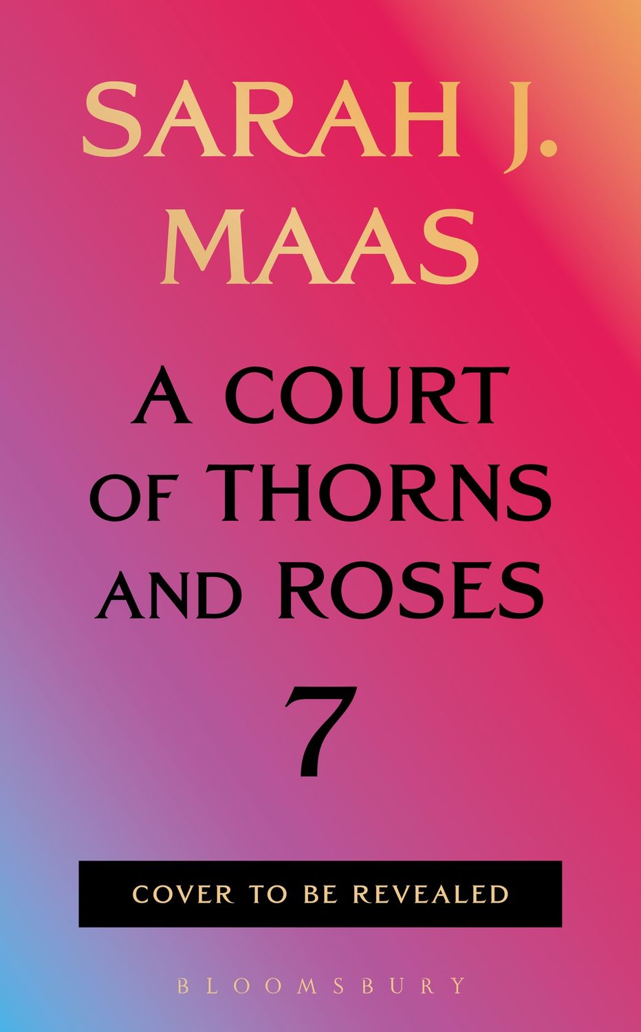 A Court of Thorns and Roses 7 (PREORDER 1/12/27)