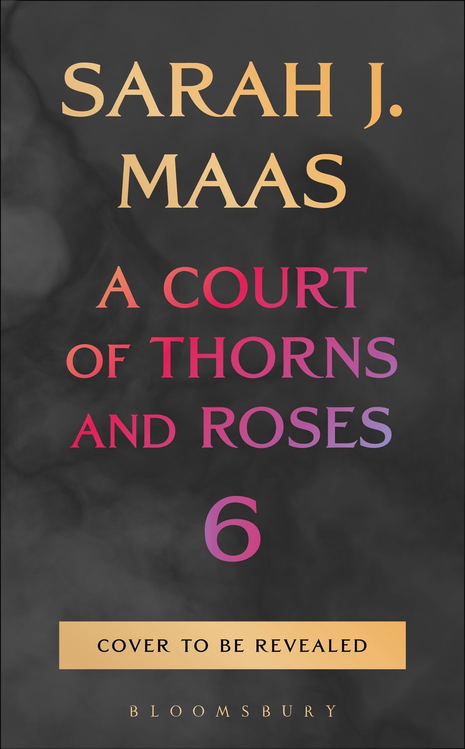 A Court of Thorns and Roses 6 (PREORDER 10/27/26)