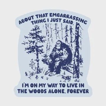 Bigfoot Sarcastic Cute Cryptoid High Quality Vinyl Sticker