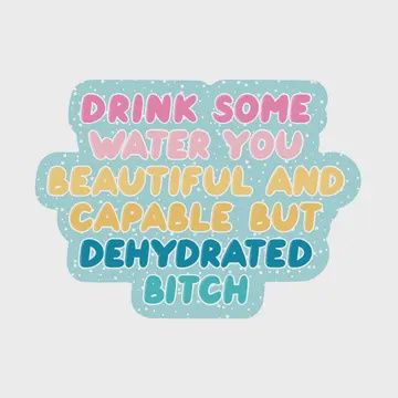 Water Bitch Funny Swear High Quality Vinyl Sticker