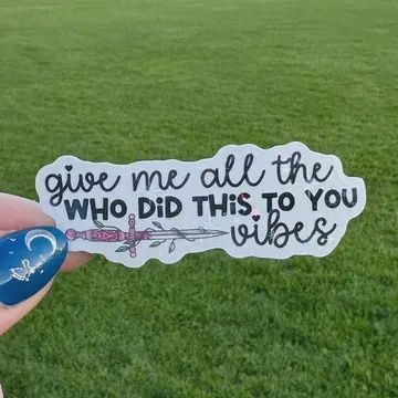 Give Me All the Who Did This To You Vibes Smut Sticker