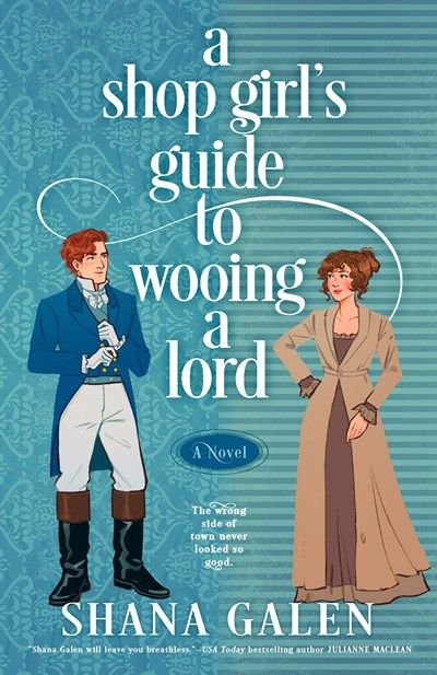 A Shop Girl's Guide to Wooing a Lord (The Heiress Hunters #1)