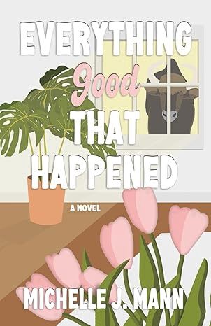 Everything Good That Happened