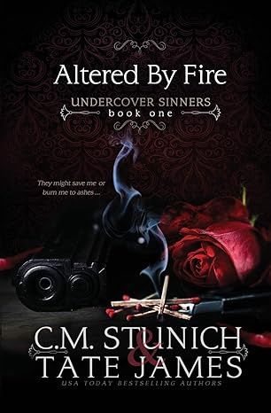 Altered by Fire (Undercover Sinners #1)