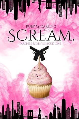 Scream. (Duchess &amp; Devils #1)
