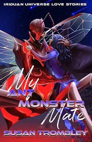 My Ant Monster Mate (Iriduan Universe Love Stories)