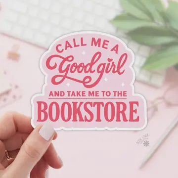 Call Me A Good Girl and Take Me To the Bookstore Stickers