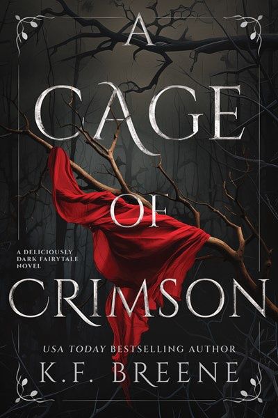 A Cage of Crimson (Deliciously Dark Fairytales #5)