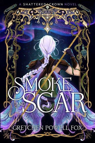 Smoke and Scar (Shattered Crown #1)
