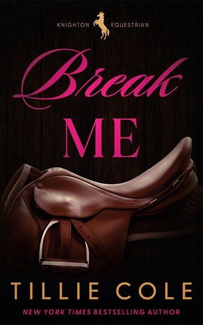 Break Me (Knighton Equestrian #1)