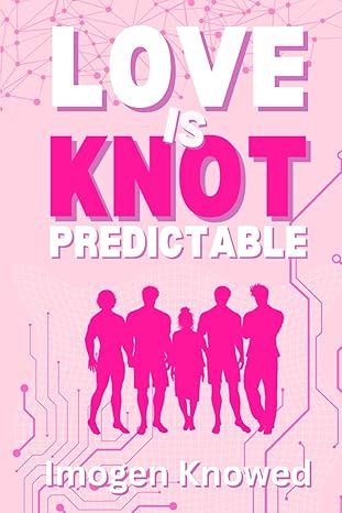 Love Is Knot Predictable (Love Is Knot Rational #1)