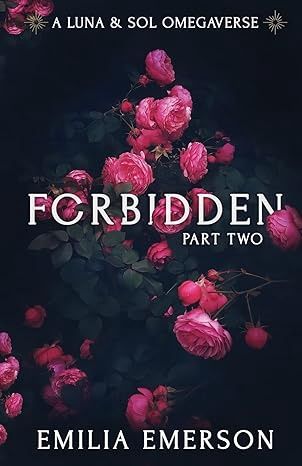 Forbidden: Part Two (Luna &amp; Sol Omegaverse #2)