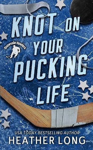 Knot On Your Pucking Life