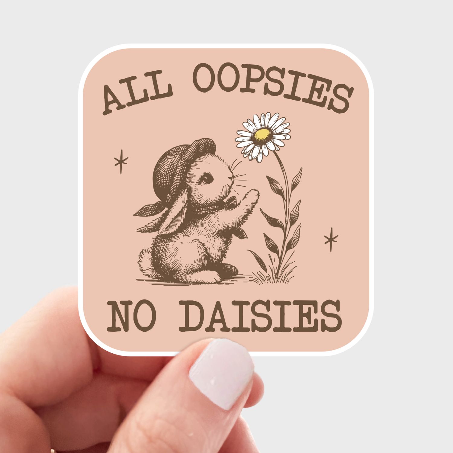 All Oopsies No Daisies Sticker - mental health, self worth