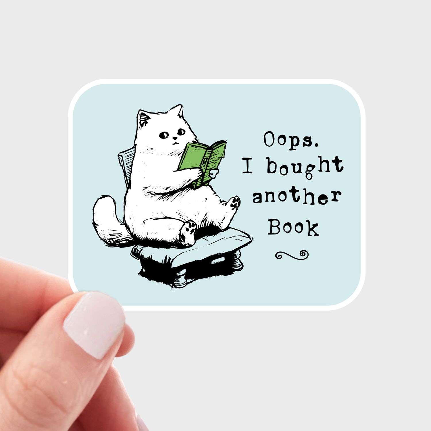 Oops I Bought Another Book Sticker - cat, cute, funny, shop