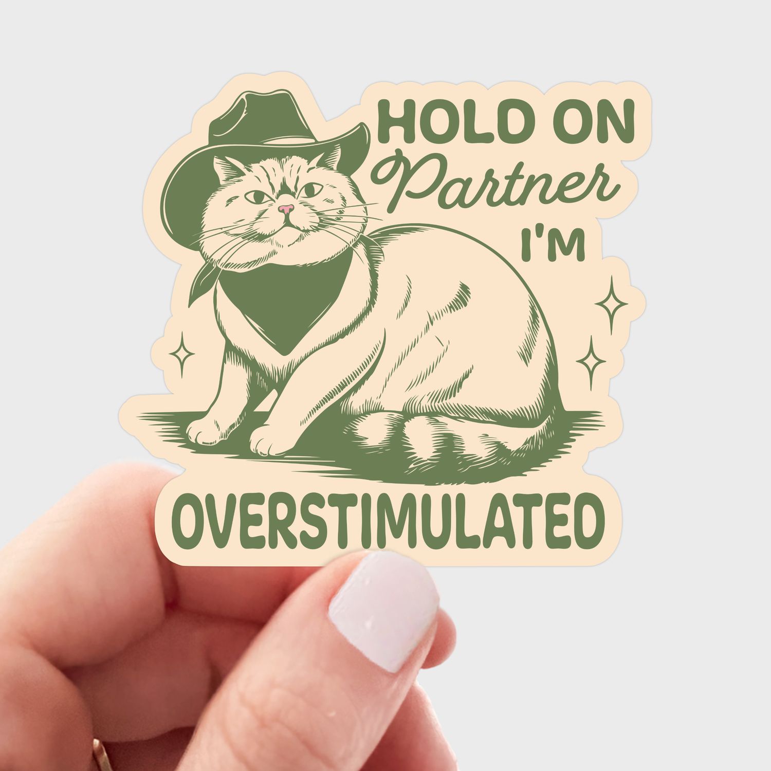 Hold on Partner I'm Overstimulated Sticker - cat, cowboy