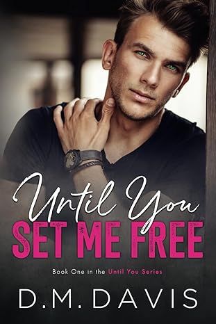 Until You Set Me Free (Until You #1)