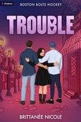 Trouble (Boston Bolts Hockey)