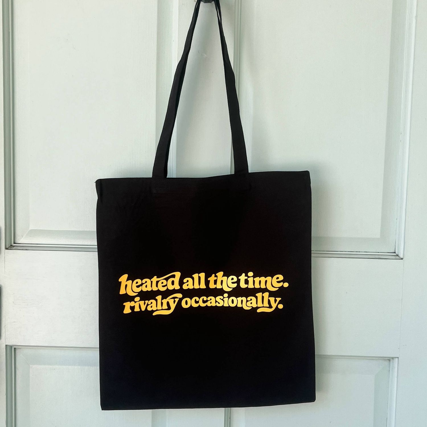 Heated All The Time. Rivalry Occasionally Tote Bag