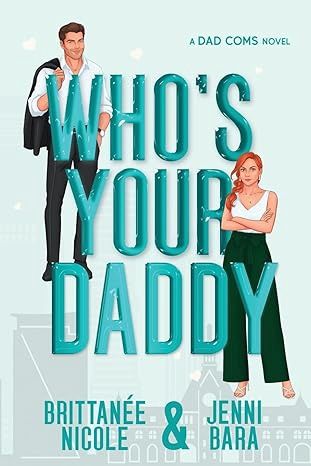 Who's Your Daddy (Dadcoms #1)