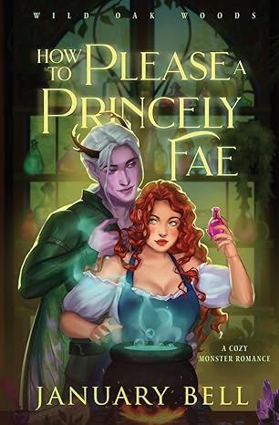 How To Please A Princely Fae (Wild Oak Woods #3)