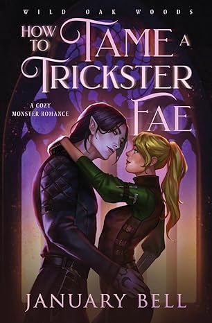 How to Tame a Trickster Fae (Wild Oak Woods #1)