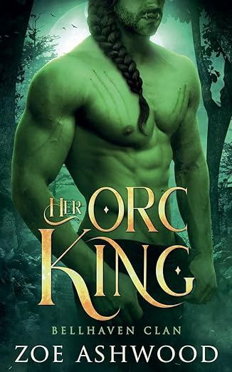 Her Orc King (Bellhaven Clan #1)