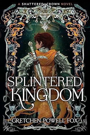 Splintered Kingdom (Shattered Crown #2)