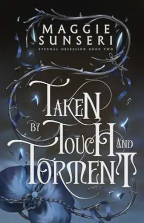 Taken by Touch and Torment (Eternal Obsession #2)