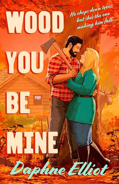 Wood You Be Mine (Lovewell Lumberjacks #1)