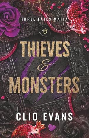 Thieves &amp; Monsters (Three Fates Mafia #1)