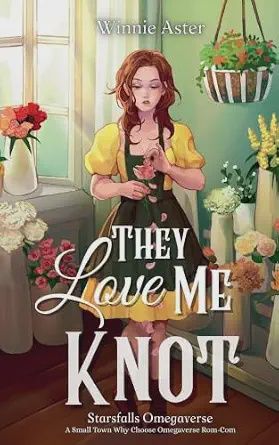They Love Me Knot (Starfalls Omegaverse #2)