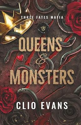 Queens &amp; Monsters (Three Fates Mafia #3)