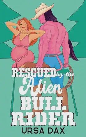 Rescued by the Alien Bull Rider (Cowboy Colony Mail-Order Brides #6)