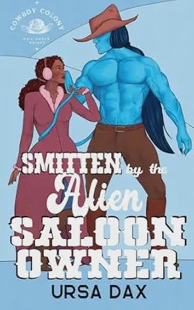 Smitten by the Alien Saloon Owner (Cowboy Colony Mail-Order Brides #7)