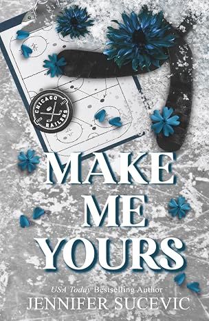 Make Me Yours (Discrete Cover) (Chicago Railers Hockey #1)