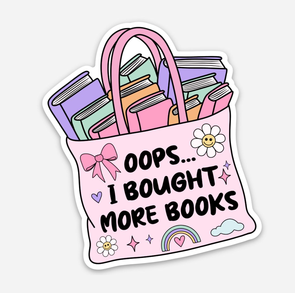 Oops...I Bought More Books Sticker