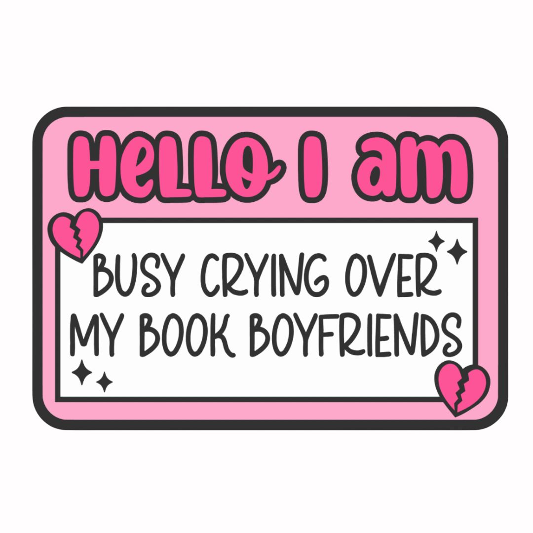 Hello, I Am Crying Over Book Boyfriends Sticker