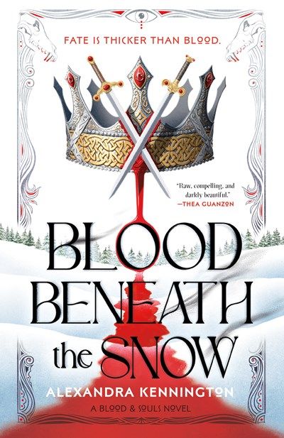 Blood Beneath the Snow (Blood &amp; Souls Duology #1)